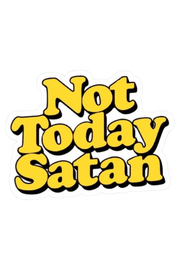 Not Today Satan